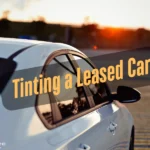 Can You Tint a Leased Car
