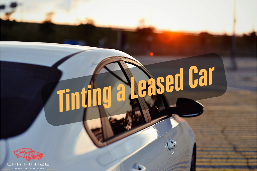 Can You Tint a Leased Car