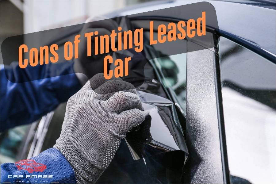 Cons of tinting leased car