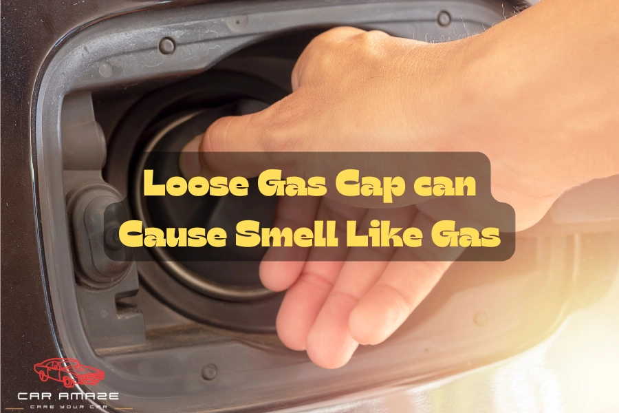 Loose or Missing Gas Cap can cause gas smell