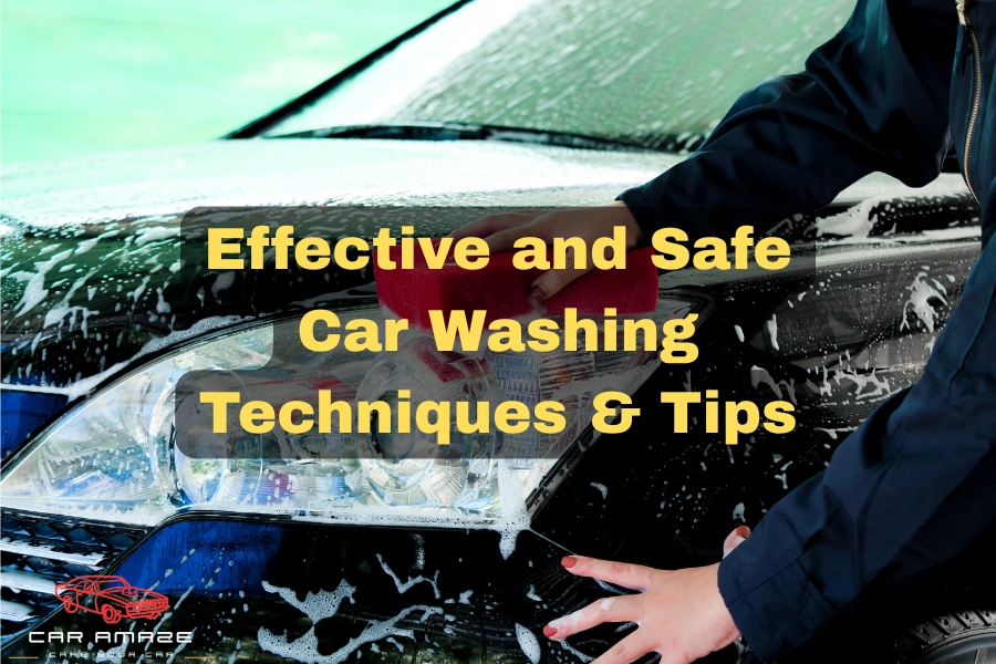 Effective and Safe Car Washing Techniques & Tips