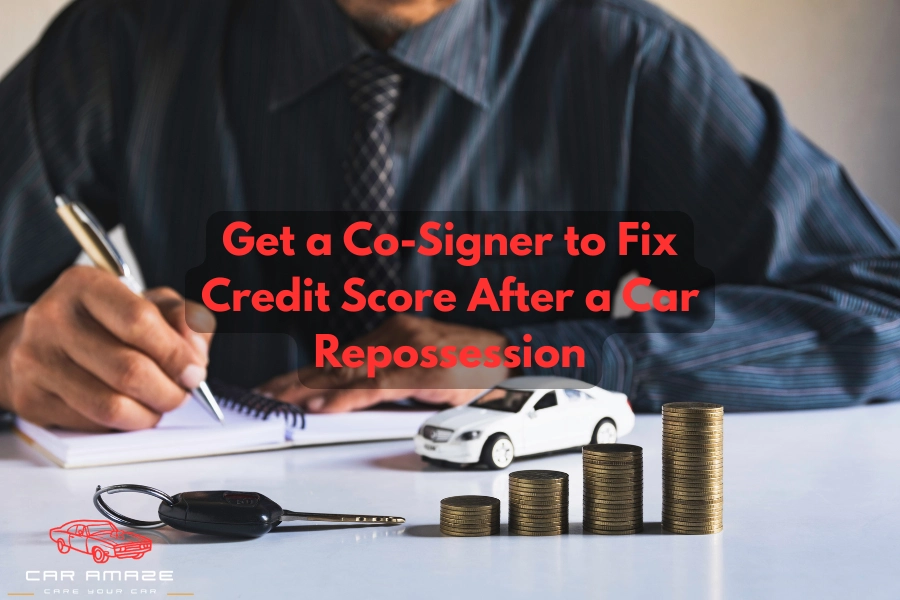 Get a cosigner to fix credit score
