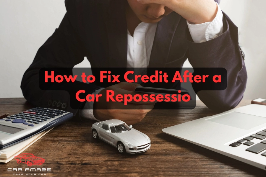 How to fix credit after a car repossession