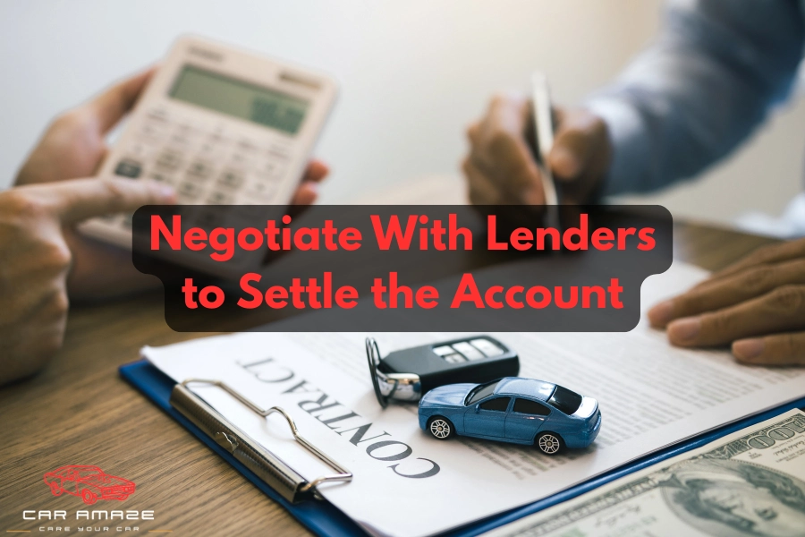 Negotiate with lenders to settle the account balance and credit score