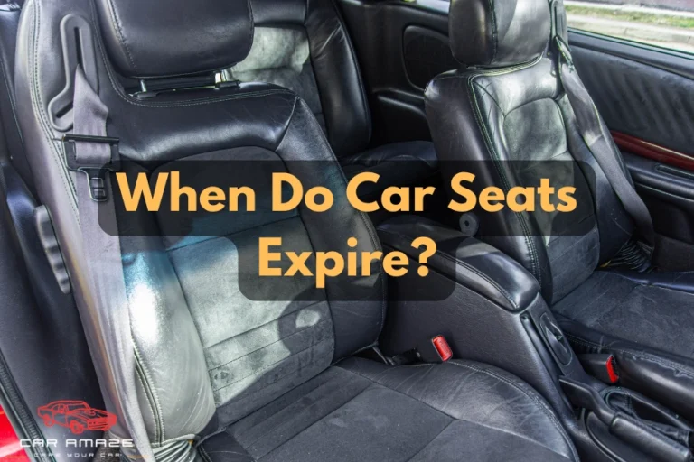 When do car seats expire What is the expiration date for the car seat