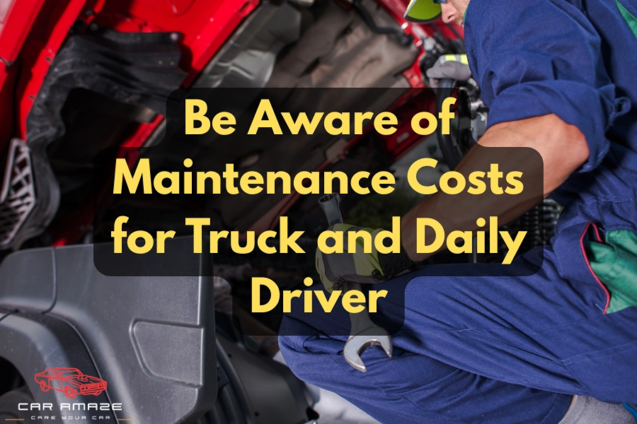 Maintenance Costs for Truck and Daily Driver