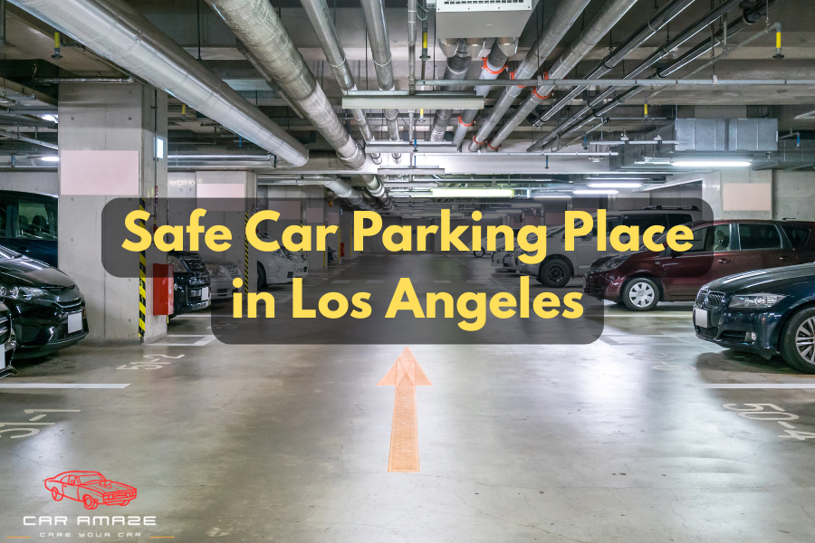 Safe Car Parking Place in Los Angeles