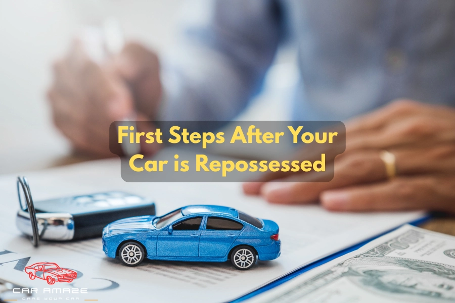 The First Steps to Take After Your Car Is Repossessed and What You Should Do Next