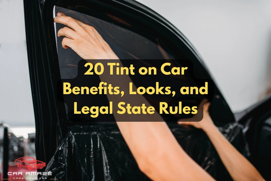 20 tint on car – benefits, looks, and legal state rules