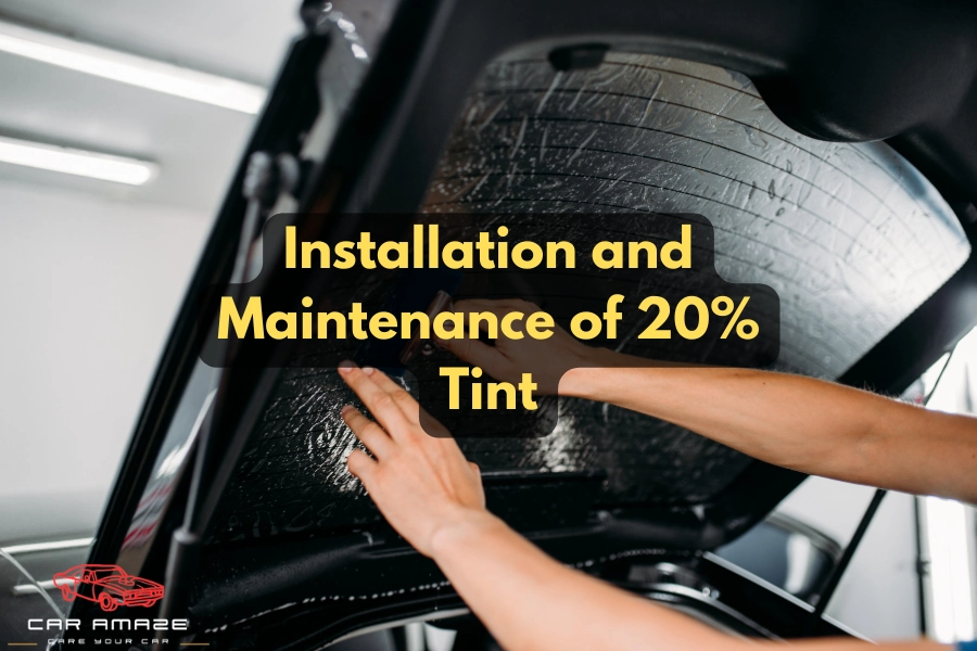 Installing and taking care of 20 tints on car