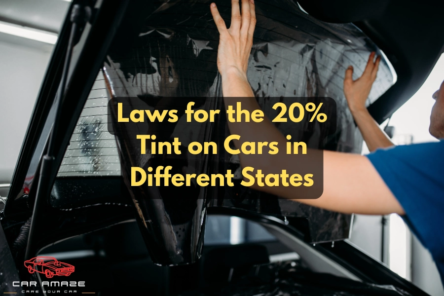 Laws for the 20 tint on car in different states