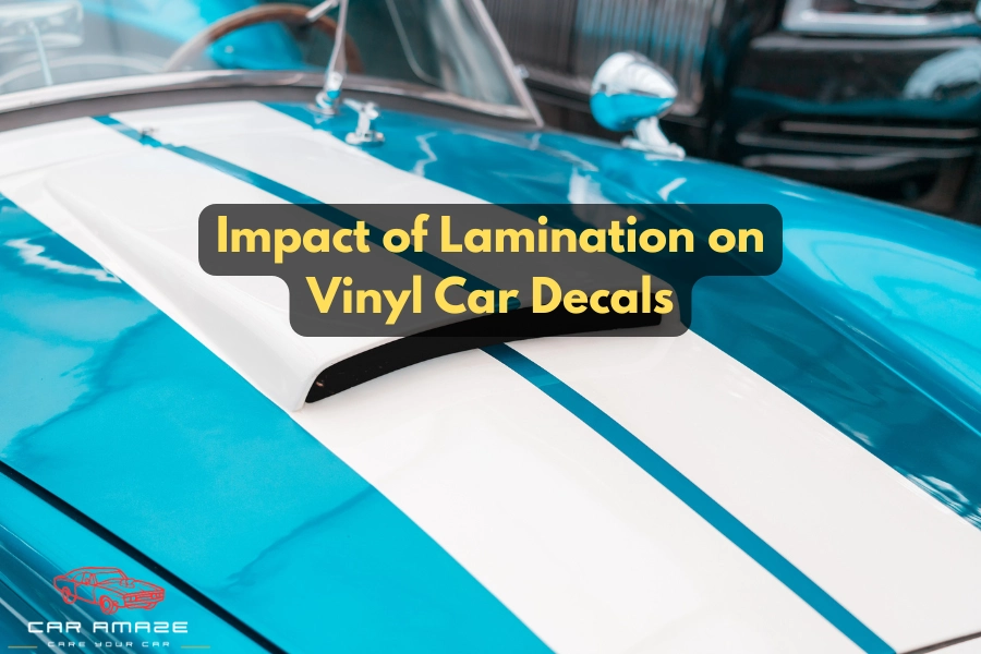 Do vinyl car decals need to be laminated, and what are its effects