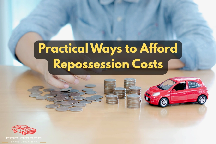 Practical ways to afford repossession costs