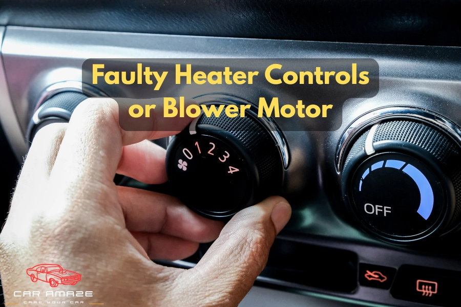 Faulty heater controls or blower motor