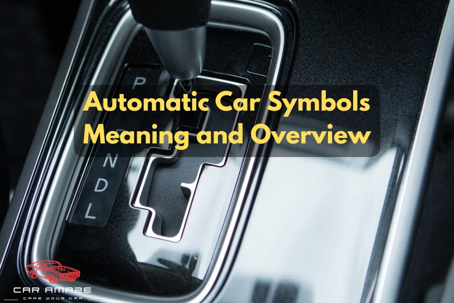 Automatic car symbols meaning - a simple guide for new drivers