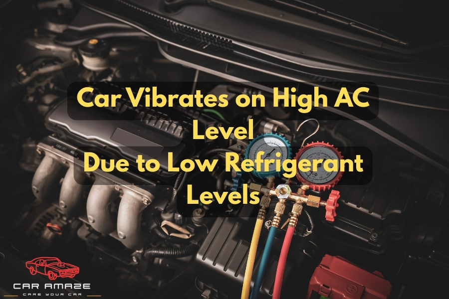 Car Vibrates on High AC Level Due to Low Refrigerant Levels