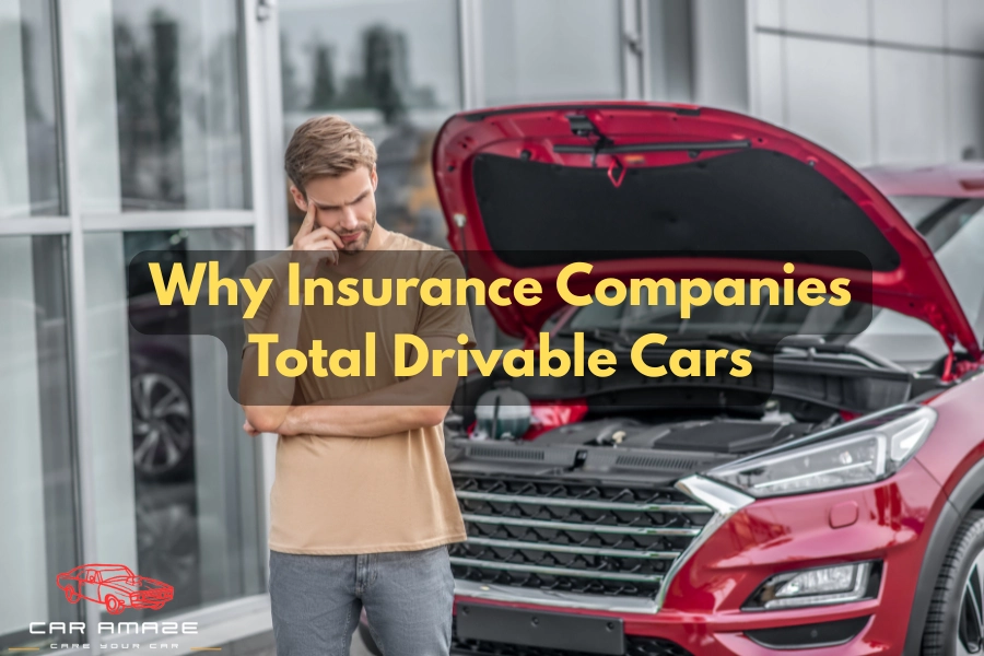 Why insurance companies total drivable cars
