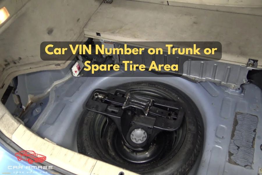 Car VIN number on trunk or spare tire area