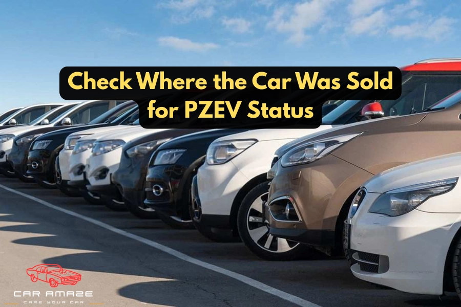 look at where the car was sold for PZEV confirmation map showing California and emissions states regulations