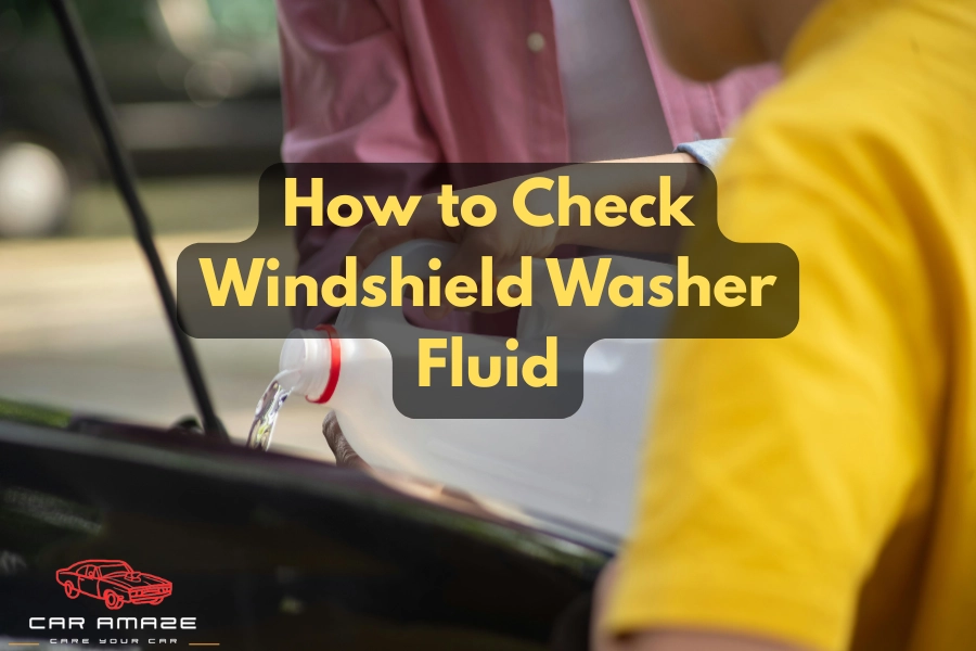 How to check windshield washer fluid β finding the reservoir and refilling with correct fluid