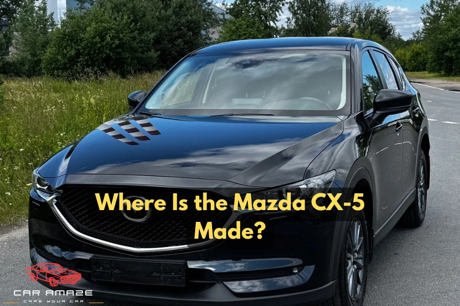 Where is the Mazda CX-5 made — primarily built at Ujina Plant in Hiroshima Japan