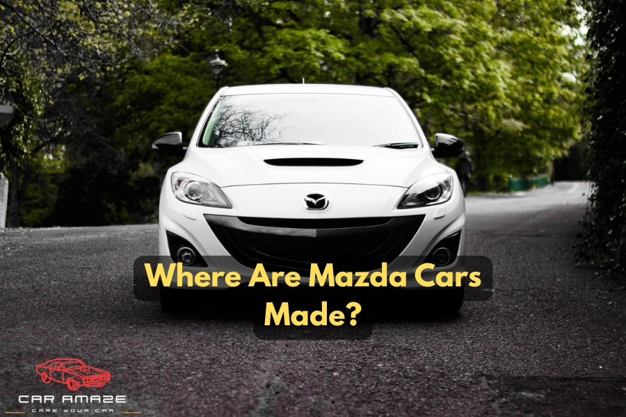 Where are Mazda cars made — global manufacturing plants in Japan USA Mexico China and Thailand