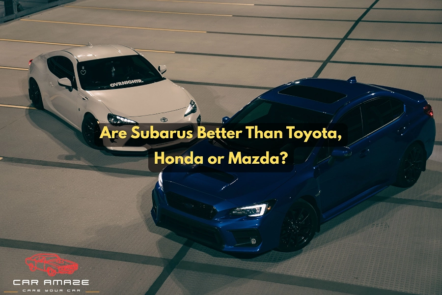 Are Subarus better than Toyota, Honda, or Mazda for reliability, AWD, safety, maintenance, and daily driving?