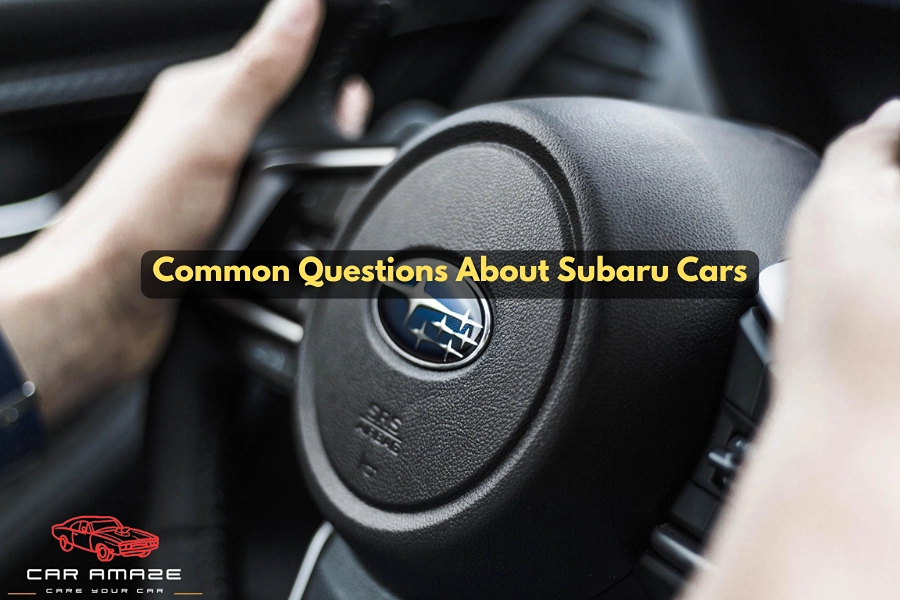 Common questions about Subaru cars, including reliability, maintenance, used models, safety, and ownership.