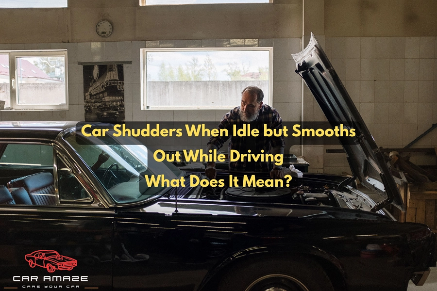 Car shudders when idle but smooths out while driving due to possible engine mounts, ignition, airflow, or idle problems