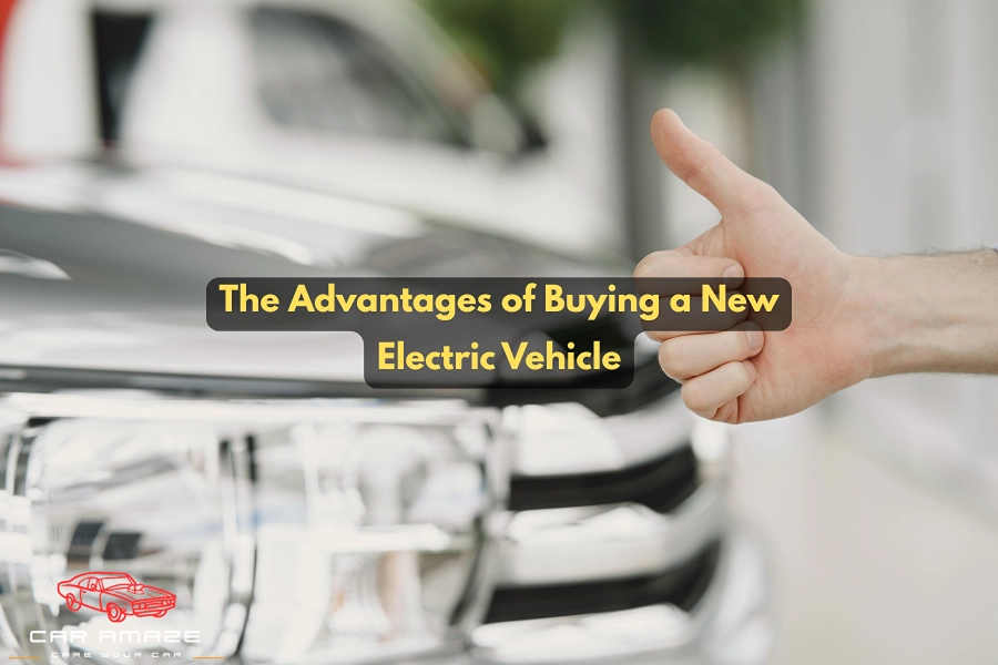 The Advantages of Buying a New Electric Vehicle