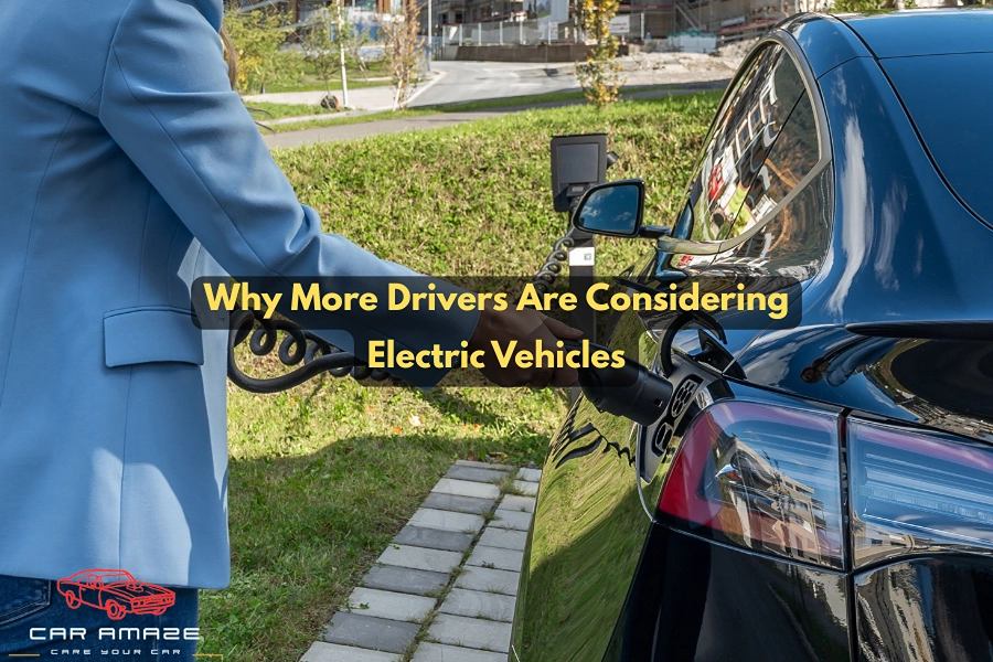 Why More Drivers Are Considering Electric Vehicles